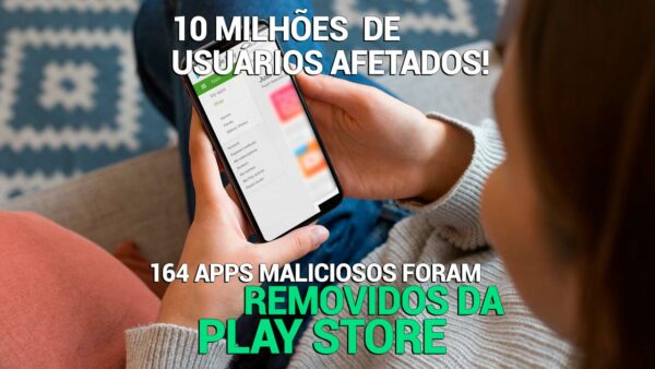 Google Remove 164 Apps Maliciosos que Atingiram 10 Milhões de Usuários Google Remove 164 Apps Maliciosos que Atingiram 10 Milhões de Usuários