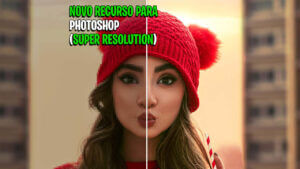 Photoshop---Super-Resolution---Novo-Recurso-Que-Aumenta-a-Resolução-da-Imagem